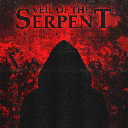 Veil Of The Serpent : When Fear Becomes the Law